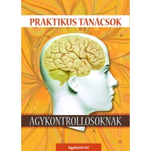 Praktikus tanácsok agykontrollosoknak