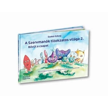 Szabó Edina: A Szervmanók 2. Bővül a Csapat Szabó Edina: A Szervmanók 2. Bővül a Csapat
