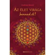 Andreas Beutel: Az élet virága benned él! Andreas Beutel: Az élet virága benned él!
