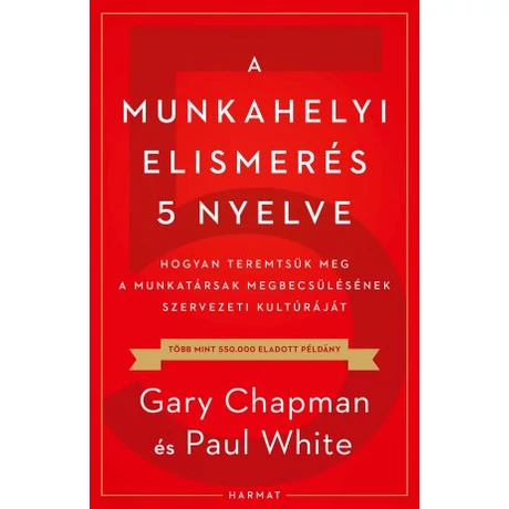 Gary Chapman - A munkahelyi elismerés 5 nyelve