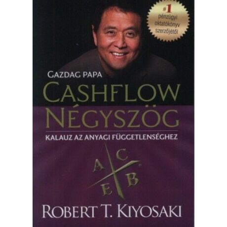 Robert T. Kiyosaki: Gazdag papa Cashflow négyszög