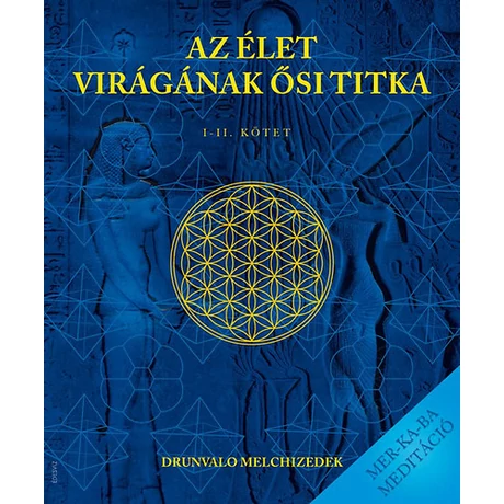 Drunvalo Melchizedek: Az élet virágának ősi titka I-II.
