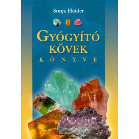 Sonja Heider: Gyógyító kövek könyve